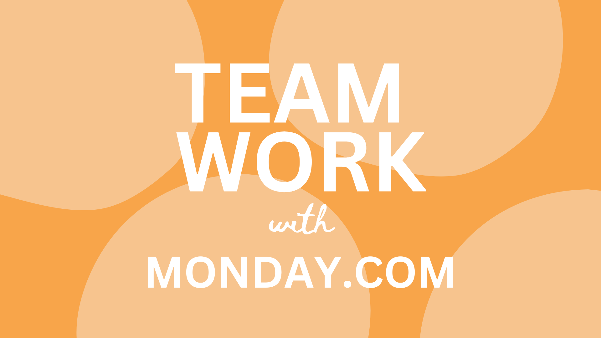 How did I increase my teamwork “10X” with Monday.com?